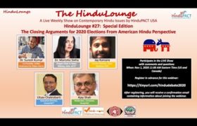 HinduLounge #27: Special Edition: Closing Arguments for 2020 elections