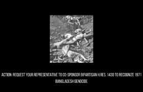 ACT: Ask your Representative to Co-Sponsor H.Res. 1430 to Recognize 1971 Bangladesh Genocide