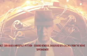 ACT: Sign AHAD & HinduPACT Petition – Remove Gita Shloka from the Movie “Oppenheimer”