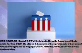 PRESS RELEASE: HinduVote Unveils American Hindu Agenda for the 2024 Elections & Launches Comprehensive Community Outreach Programs to Engage Over 1,000 Candidates