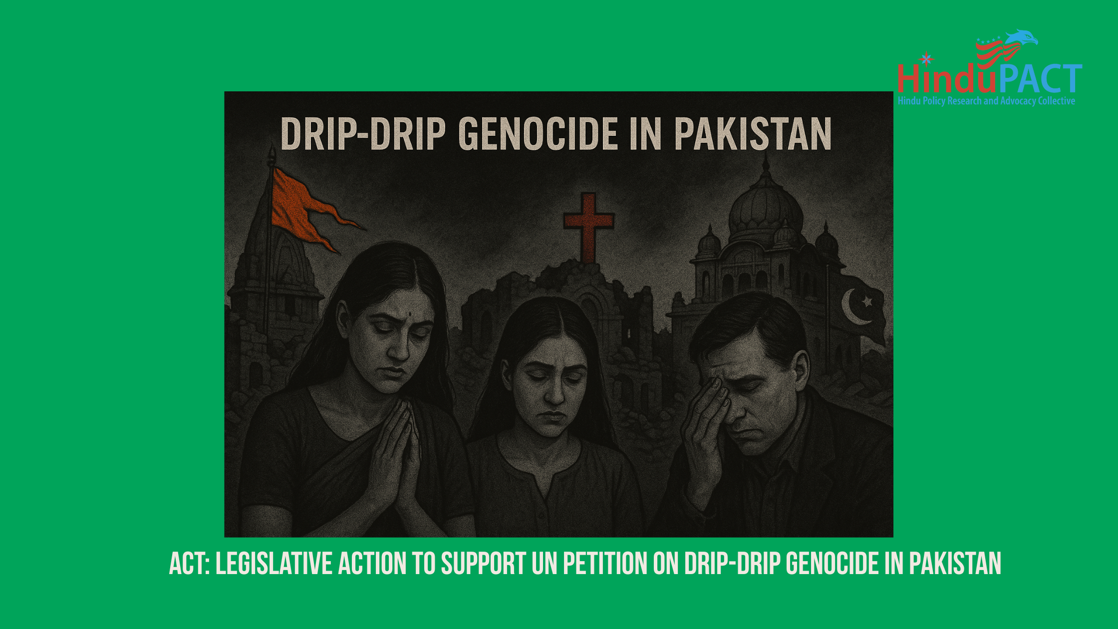 ACT: Legislative Support for UN Complaint Against Genocide in Pakistan