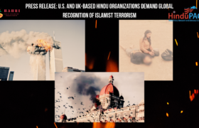 Press Release: U.S. and UK-based Hindu Organizations Demand Global Recognition of Islamist Terrorism Targeting Hindus and Strategic Policy Reform based on International Human Rights Law.